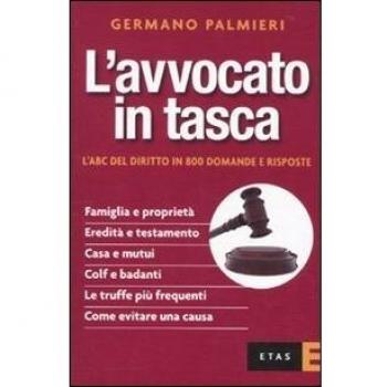 L'avvocato in tasca. L'ABC del diritto in 800 domande e risposte