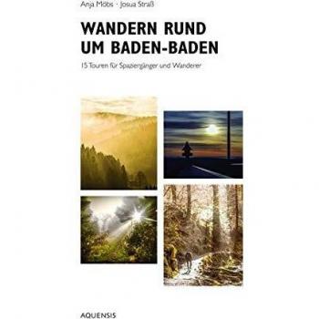 Wandern rund um Baden-Baden: 15 Touren für Spaziergänger und Wanderer