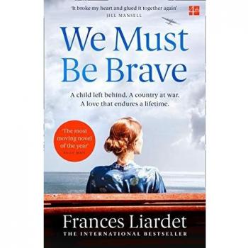 Frances Liardet We Must Be Brave
