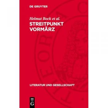 Streitpunkt Vormärz: Beiträge zur Kritik bürgerlicher und revisionistischer Erbeauffassungen (Literatur und Gesellschaft)