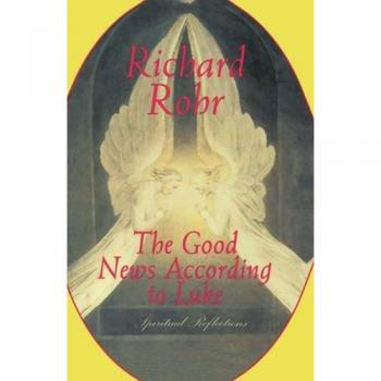 Good News According to Luke by Rohr & Richard