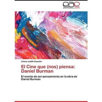 El Cine que (nos) piensa: Daniel Burman: El evento de ser-pensamiento en la obra de Daniel Burman