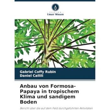 Coffy Rubin, Gabriel: Anbau von Formosa-Papaya in tropischem Klima und sandigem Boden