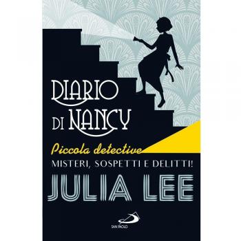 Diario di Nancy piccola detective. Misteri, sospetti e delitti!