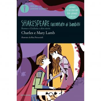 Romeo e Giulietta e altre storie. Shakespeare raccontato ai bambini