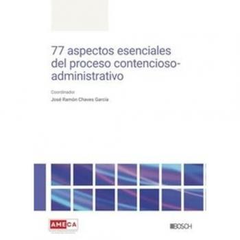 77 aspectos esenciales del proceso contencioso-administrativo