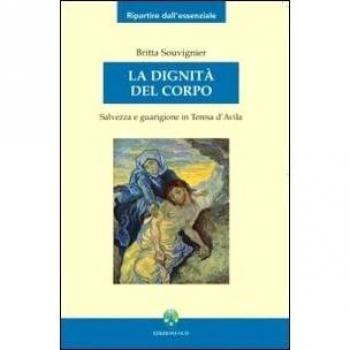 La dignità del corpo. Salvezza e guarigione in Teresa d'Avila