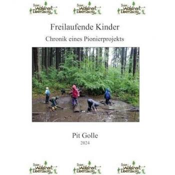 Freilaufende Kinder: Chronik eines Pionierprojekts