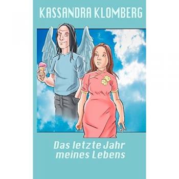 Kassandra Klomberg Das Letzte Jahr Meines Lebens