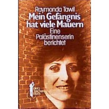 Dietz Taschenbücher, Bd.13, Mein Gefängnis hat viele Mauern. Eine Palästinenserin berichtet