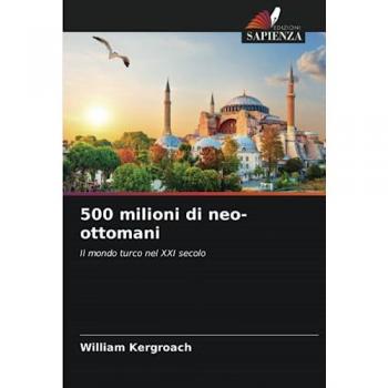 Kergroach, William: 500 milioni di neo-ottomani
