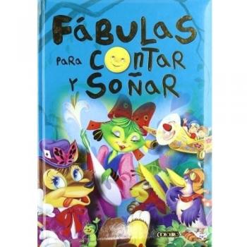 Fábulas para contar y soñar (Cuentos maravillosos)