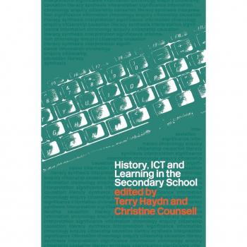 History ICT and Learning in the Secondary School by Terry Haydn