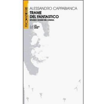 Trame del fantastico. Riflessi e sogni nel cinema