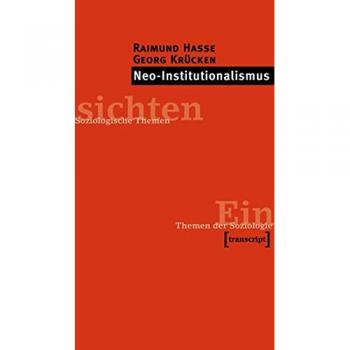 Hasse, Raimund: Neo-Institutionalismus