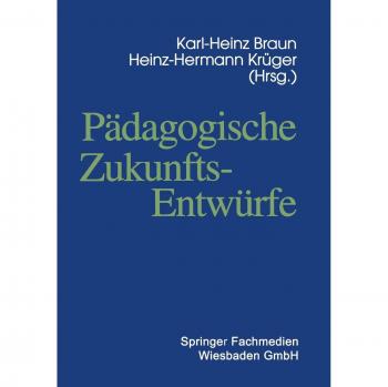 Pädagogische Zukunftsentwürfe