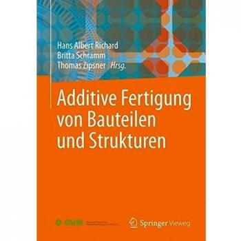 Additive Fertigung von Bauteilen und Strukturen