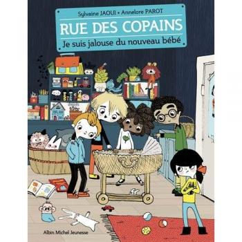 Rue des copains, Tome 3 : Je suis jalouse du nouveau bébé