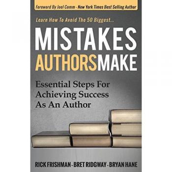 Mistakes Authors Make: Essential Steps for Achieving Success as an Author