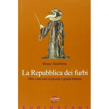La repubblica dei furbi. Oltre venti anni di piccole grandi furbizie