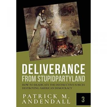 Andendall, Patrick M.: Deliverance from Stupidparty Land