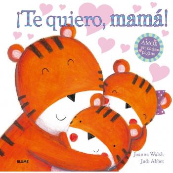 ­¡te quiero, mamá!: Amor en cada página (Tapa dura).