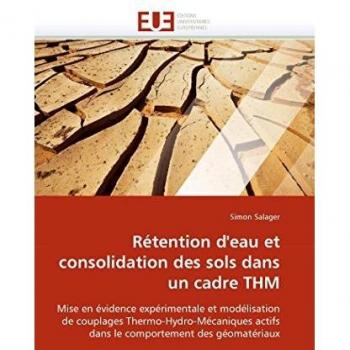 Rétention d'eau et consolidation des sols dans un cadre THM: Mise en évidence expérimentale et modélisation de couplages Thermo-Hydro-Mécaniques ... des géomatériaux