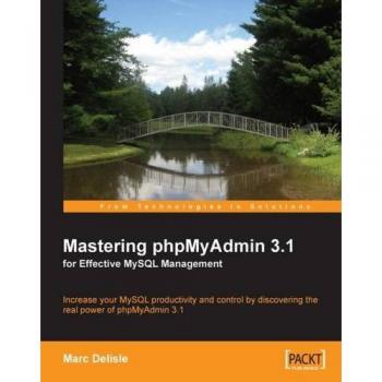 Mastering phpMyAdmin 3.1 for Effective MySQL Management