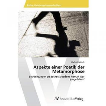 Aspekte einer Poetik der Metamorphose