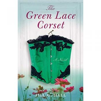 The Green Lace Corset by Jill G. Hall