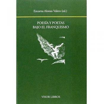 Poesía y poetas bajo el franquismo