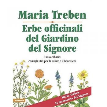 Erbe officinali del giardino del Signore. Il mio erbario: consigli utili per la salute e il benessere