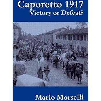 Caporetto 1917: Victory or Defeat? (Cass Series--Military History and Policy)