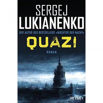 Sergej Lukianenko Quazi: Roman (Die Quazi-Romane, Band 1)