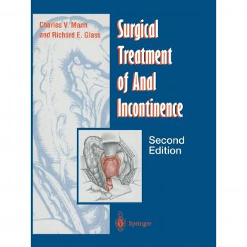 Glass, Richard E.: Surgical Treatment of Anal Incontinence
