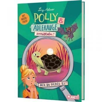 Ach du dickes Ei! / Polly & Adlerauge ermitteln Bd.2