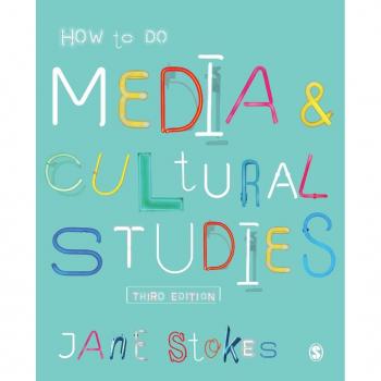 Sage Publications, Inc. How to Do Media and Culture Studies