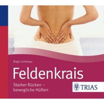 Feldenkrais-sich leicht und frei bewegen: Starker Rücken  bewegliche Hüften