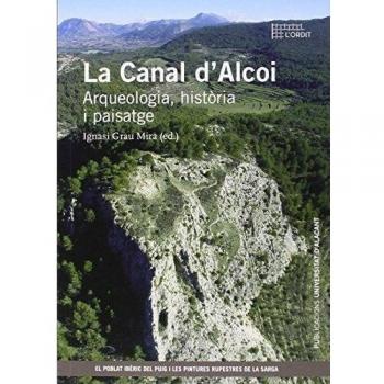 La Canal d'Alcoi: Arqueologia, història i paisatge (Col·lecció L'Ordit)