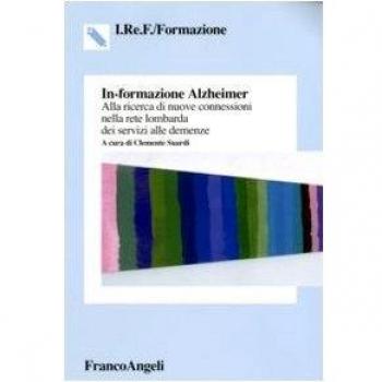 In-formazione Alzheimer. Alla ricerca di nuove connessioni nella rete lombarda dei servizi alle demenze
