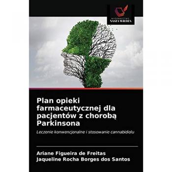 Plan opieki farmaceutycznej dla pacjentów z chorob¿ Parkinsona: Leczenie konwencjonalne i stosowanie cannabidiolu