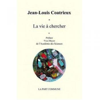 La Vie à chercher