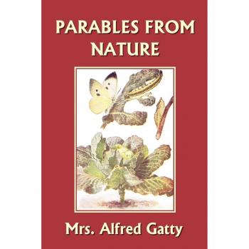 Gatty, Alfred: Parables from Nature