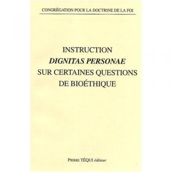 Instruction dignitas personae sur certaines questions de bioéthique