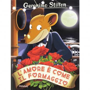 Geronimo Stilton: L'amore è come il formaggio