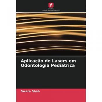Aplicação de Lasers em Odontologia Pediátrica