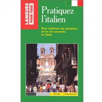 PRATIQUEZ L'ITALIEN (Méthodes)