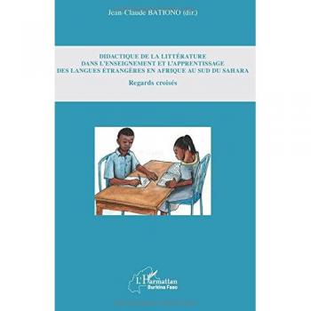 Didactique de la littérature dans l'enseignement et l'apprentissage des langues étrangères en Afrique au Sud du Sahara