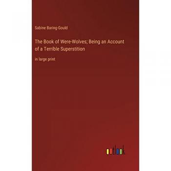 The Book of Were-Wolves; Being an Account of a Terrible Superstition: in large print