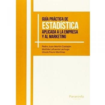 Guía práctica de Estadística aplicada a la empresa y al marketing